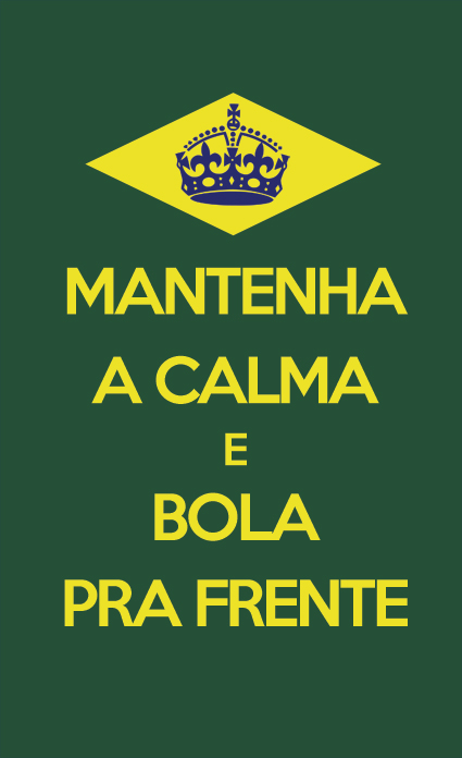 Keep Calm and Carry On Brazilian