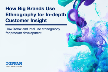 How Big Brands Use Ethnography for In-depth Customer Insight