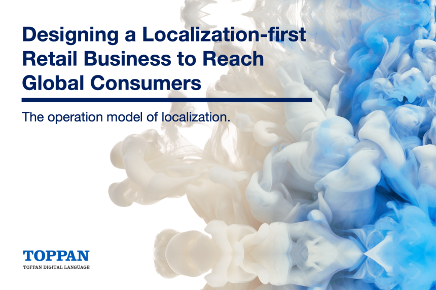 Designing a Localization-first Retail Business to Reach Global Consumers