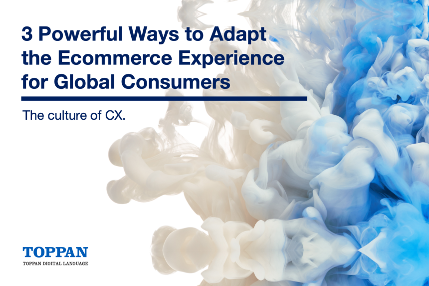 3 Powerful Ways to Adapt the Ecommerce Experience for Global Consumers